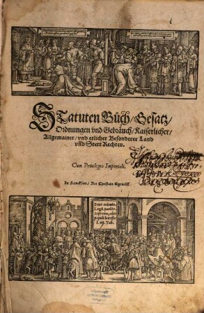 Statuten Buch, Gesatz, Ordnungen vnd Gebräuch, Kaiserlicher, Allgemainer, vnd etlicher Besonderer Land vnd Stett Rechten