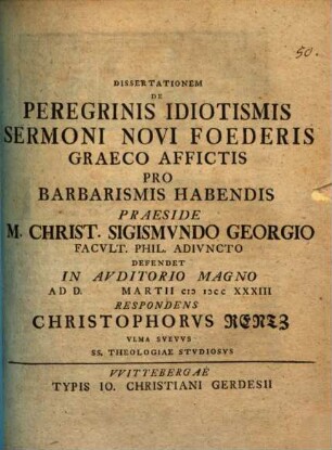 Diss. de peregrinis idiotismis, sermoni Novi Foederis Graeco affictis, pro barbarismis habendis