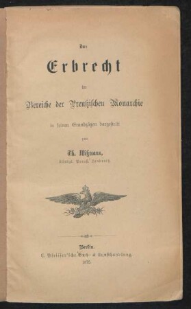 Das Erbrecht im Bereiche der Preussischen Monarchie in seinen Grundzügen dargestellt