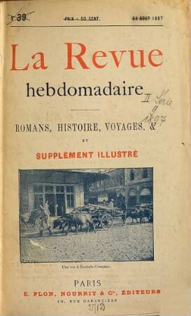 La revue hebdomadaire : romans, histoire, voyages. 6. 1897, T. 9 = 2. Sér.