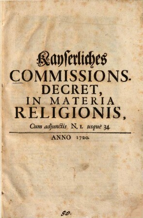 Kayserliches Commissions-Decret, In Materia Religionis : Cum adjunctis N. 1 usque 34