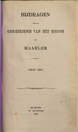Bijdragen voor de geschiedenis van het Bisdom van Haarlem. 5. 1877