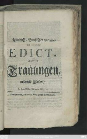Königlich-Preußisches erneuertes und extendirtes Edict, Wieder die Traüüngen, ausserhalb Landes : De Dato Berlin, den 15ten Julii, 1731