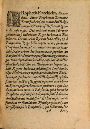 Ezechiel, Daniel, Osee, Ioel, Amos, Abdias, Ionas, Michaeas, Nahum, Habacuc, Sophonias, Aggaeus, Zacharias, & Malachias : Ivxta Veterem Sev Vvlgatam Translationem, Ad Hebraeam Veritatem emendati, & breui ac perspicua Explicatione illustrati, insertis etiam praecipuis locis Communibus, in lectione sacra obseruandis