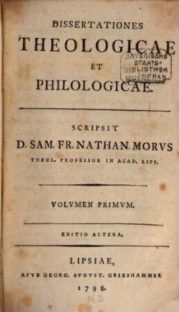 Dissertationes theologicae et philologicae. Volumen primum