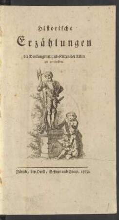 Historische Erzählungen die Denkungsart und Sitten der Alten zu entdecken