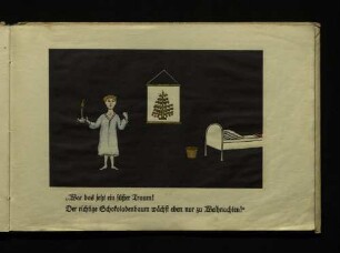 "War das jetzt ein süßer Traum! Der richtige Schokoladenbaum wächst eben nur zu Weihnachten!"