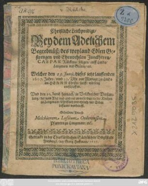Christliche Leichpredigt/ Bey ... Caspar Rülckens ... : Welcher den 23. Junii, dieses jetzt lauffenden 1607. Jahrs ... entschlaffen ...