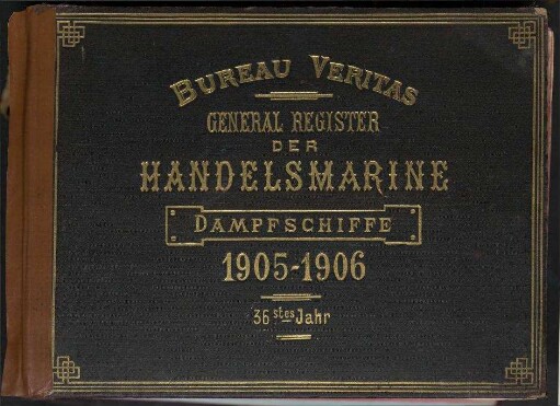 General - Register der Handelsmarine aller Länder - Dampfschiffe 1905 - 1906; Jg. 36