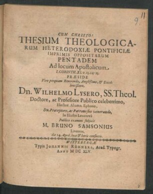 Thesium Theologicarum Heterodoxiae Pontificiae Imprimis Oppositarum Pentadem Ad locum Apostolicum I. Corinth. XI. v. 23. 24. 25.