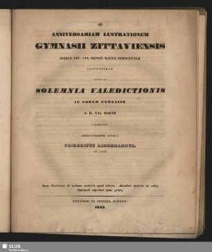 1842: Anniversariam lustrationem Gymnasii Zittaviensis ... instituendam et orationes discipulorum in academiam discedentium ... ejusdem anni andiendas indixit