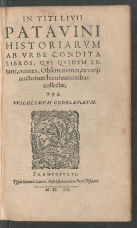 In Titi Livii Patavini Historiarum Ab Urbe Condita Libros, Qui Quidem Extant, omnes, Observationes, ex variis auctorum lucubrationibus collectae ...