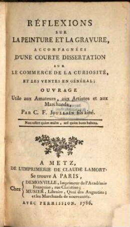 Réflexions Sur La Peinture Et La Gravure : Accompagnées D'Une Courte Dissertation Sur Le Commerce De La Curiosité, Et Les ventes En Général; Ouvrage Utile Aux Amateurs, Aux Artistes Et Aux Marchands