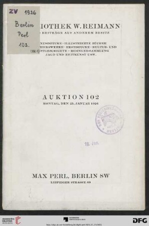 Bibliothek W. Reimann und Beiträge aus anderem Besitz : Luxusdrucke, illustrierte Bücher, Bibliothekswerke, Erstdrucke, Kultur- und Kunstgeschichte, Ridinger-Sammlung, Jagd und Reitkunst usw. ; Auktion: Montag, den 25. Januar 1926 (Katalog Nr. 102)
