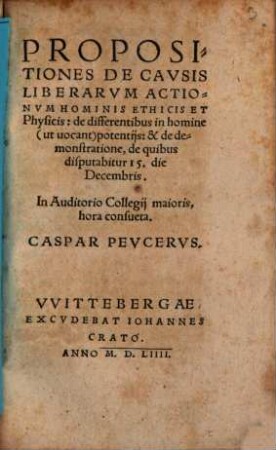 Propositiones de causis liberarum actionum hominis ethicis et physicis ...
