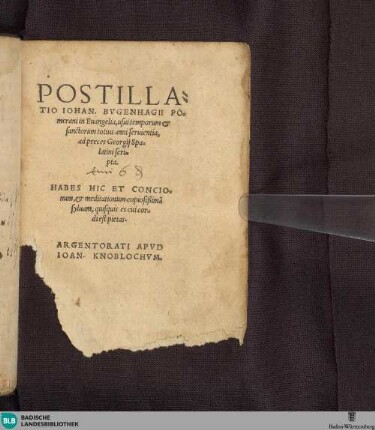 Postillatio Iohan. Bvgenhagii Pomerani in Euangelia : usui temporum & sanctorum totius anni servientia, ad preces Georgij Spalatini scripta