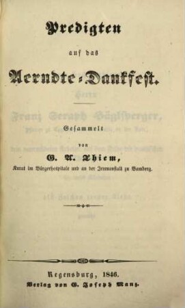 Predigten auf verschiedene Feste des katholischen Kirchenjahres : nebst Gelegenheitsreden, 2. Predigten auf das Ärnte- und Dankfest