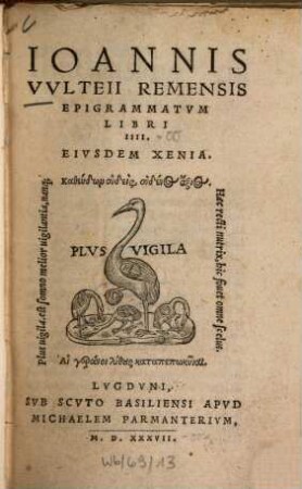 Ioannis Vulteii Remensis Epigrammatvm Libri IIII