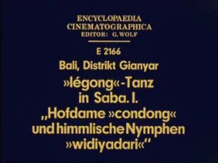 Bali, Distrikt Gianyar - »légong«-Tanz in Saba. 1. "Hofdame »condong« und himmlische Nymphen »widiyadari«"