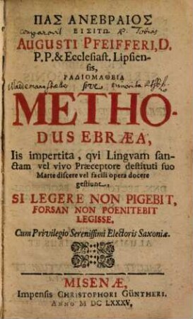 Augusti Pfeifferi, D. ... Radiomatheia sive Methodus Ebraea, Iis impertita, qui Linguam sanctam ... discere ... gestiunt