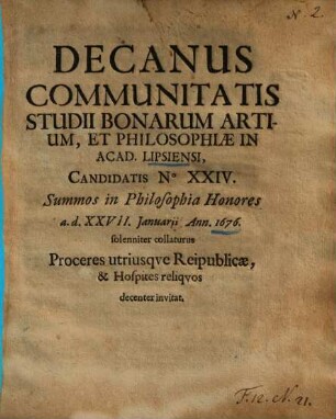 Decanus Communitatis Studii Bonarum Artium, Et Philisophiae In Acad. Lipsiensi, Candidatis No XXIV. ... solenniter collaturus Proceres utriusqve Reipublicae, & Hospites reliqvos decenter invitat