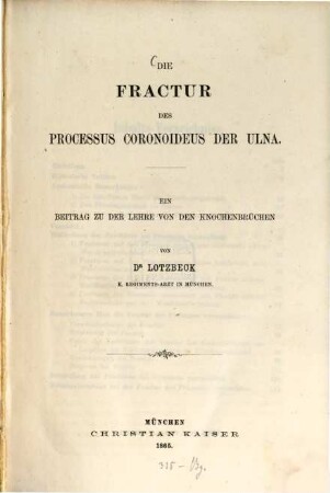 Die Fractur des Processus Coronoideus der Ulna : ein Beitrag zu der Lehre von den Knochenbrüchen
