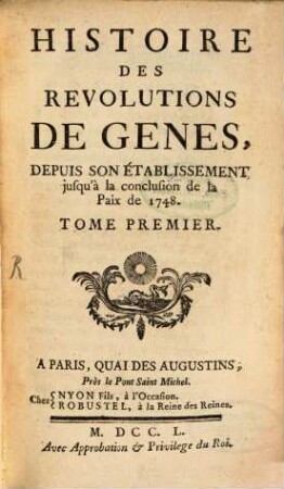 Histoire Des Révolutions De Gênes : Depuis Son Etablissement jusqu'à la conclusion de la Paix de 1748, 1