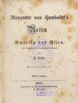 Alexander von Humboldt's Reisen in Amerika und Asien : eine Darstellung seiner wichtigsten Forschungen, 3. Alexander von Humboldt's Reisen im europäischen und asiatischen Rußland ; Bd. 1 : Buch 1 - 6