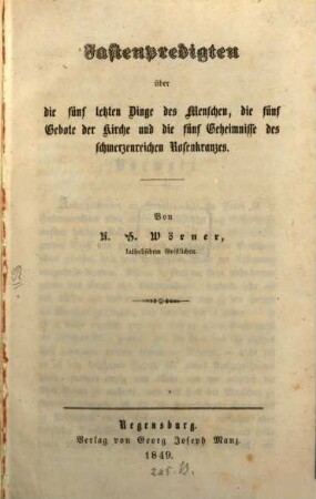Fastenpredigten über die fünf letzten Dinge des Menschen, die fünf Gebote der Kirche und die fünf Geheimnisse des schmerzenreichen Rosenkranzes