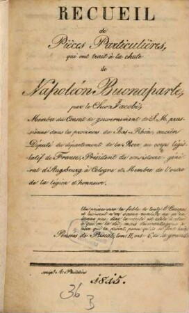 Recueil de pièces particulières, qui ont trait à la chute de Napoléon Buonaparte