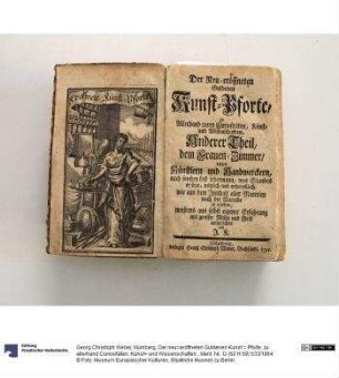 Der neu=eröffneten Guldenen Kunst = Pforte, zu allerhand Curiositäten, Künst= und Wissenschaften.