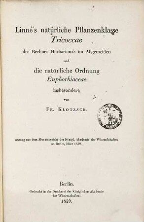 Linné's natürliche Pflanzenklasse Tricoccae des Berliner Herbarium's im Allgemeinen und die natürliche Ordnung Euphorbiaceae insbesondere