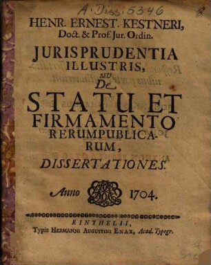 Iurisprudentia illustris, seu de statu et firmamento rerumpublicarum dissertationes
