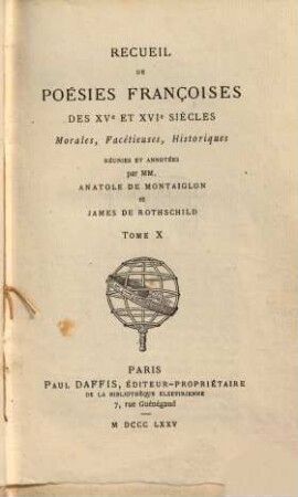 Recueil de poésies françoises des XVe et XVIe siècles : morales, facétieuses, historiques. 10