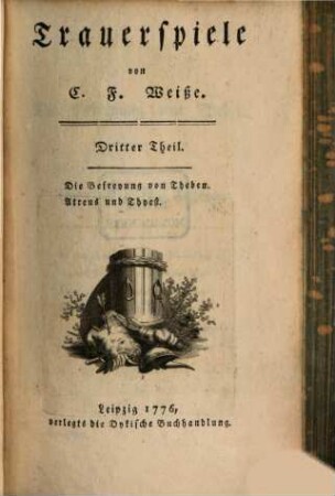 Trauerspiele, 3. Die Befreyung von Theben. Atreus und Thyest