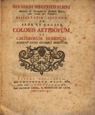 Dissertatio secunda de sede et caussa coloris Aethiopum et caeterorum hominum : accedunt icones coloribus distinctae
