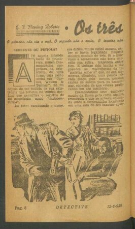 Os três macacos sábios : O primeiro não via o mal. O segundo não o ouvia. O terceiro não o dizia. A morte, porém, oia ouvia e falava... [Grande novela]