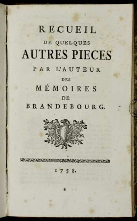 5: Recueil De Quelques Autres Pieces Par L'Auteur Des Mémoires De Brandebourg