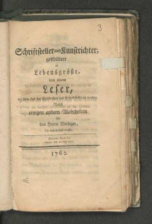 Schriftsteller und Kunstrichter; geschildert in Lebensgröße, von einem Leser, der keine Lust hat Kunstrichter und Schriftsteller zu werden : Nebst einigen anderen Wahrheiten für den Herrn Verleger, der von nichts wuste