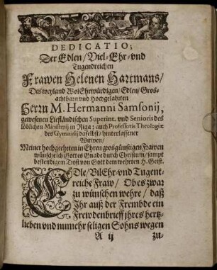 Dedicatio; Der Edlen / Viel-Ehr-und Tugendreichen Frawen Helenen Hartmans / ...