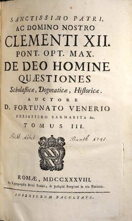 Dogmatico-Scholasticarum Quaestionum Tomus ..., 3. De Deo Homine Quaestiones Scholasticae, Dogmaticae, Historicae