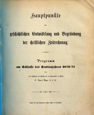 Hauptpunkte der geschichtlichen Entwickelung und Begründung der christlichen Zeitrechnung
