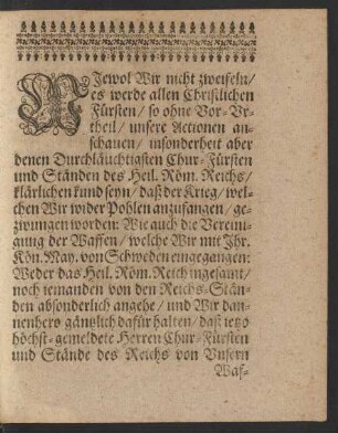 [Wiewol Wir nicht zweifeln/ es werde allen Christlichen Fürsten/ so ohne Vor-Urtheil/ unsere Actionen anschauen/...]