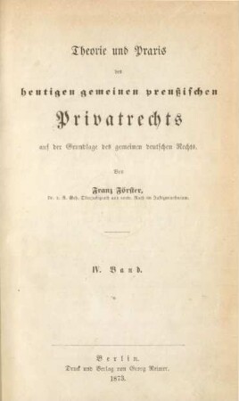 Bd. 4: Theorie und Praxis des heutigen gemeinen preußischen Privatrechts auf der Grundlage des gemeinen deutschen Rechts