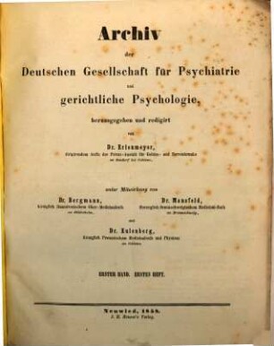 Archiv der Deutschen Gesellschaft für Psychiatrie und Gerichtliche Psychologie. 1,1/2, 1, 1/2. 1858
