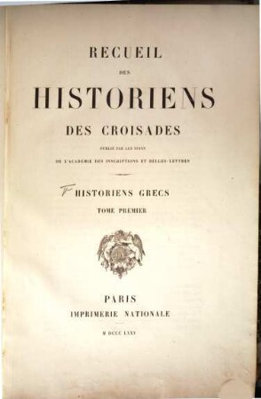 Recueil des historiens des croisades, Tome 1. Historiens grecs