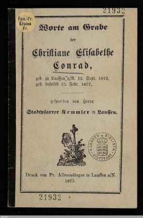 Worte am Grabe der Christiane Elisabethe Conrad : geb. zu Lauffen a/N. 12. Sept. 1812, gest. daselbst 15. Febr. 1877