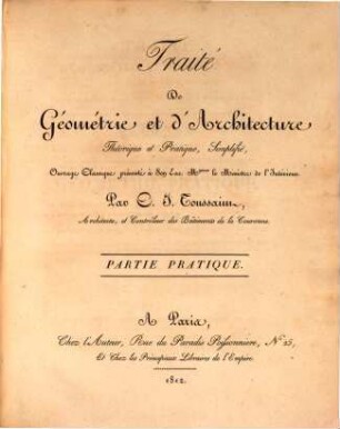 Traité de géométrie et d'architecture théorique et pratique, simplifié : ouvrage classique ..., 2. Contenant toutes les opérations géométriques nécessaires au dessin et à la construction ...