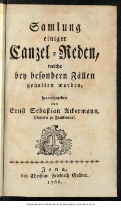 Samlung einiger Canzel-Reden, welche bey besondern Fällen gehalten worden