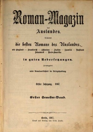 Roman-Magazin des Auslandes : enthaltend die besten Romane des Auslandes in guten Übersetzungen. 1867, Semester-Bd. 1 = Jg. 1